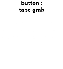 button : tape grab + pull distant objects to you. Hold button down to keep object in hand 